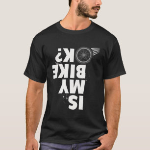 Camiseta ¿Mi Bicicleta Ok Montaña Bike Bike Bike Mountain B