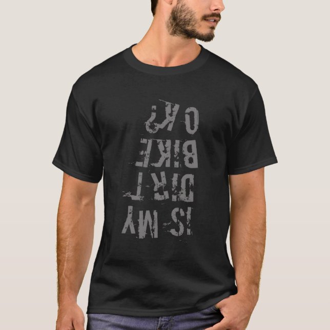 Camiseta ¿Mi Bicicleta Sucia Está Bien En Motociclismo? (Anverso)