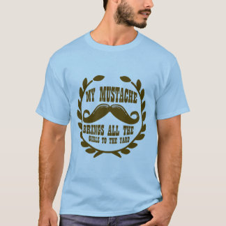 Camiseta Mi bigote trae a todos los chicas a la yarda