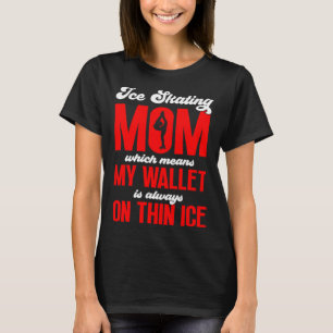 Camiseta Mi billetera es siempre patinaje sobre hielo