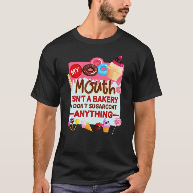 Camiseta Mi boca no es una panadería, no endulzo nada (Anverso)
