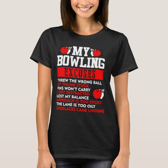 Camiseta Mi boliche Excuses Pins no va a llevar. (Anverso)