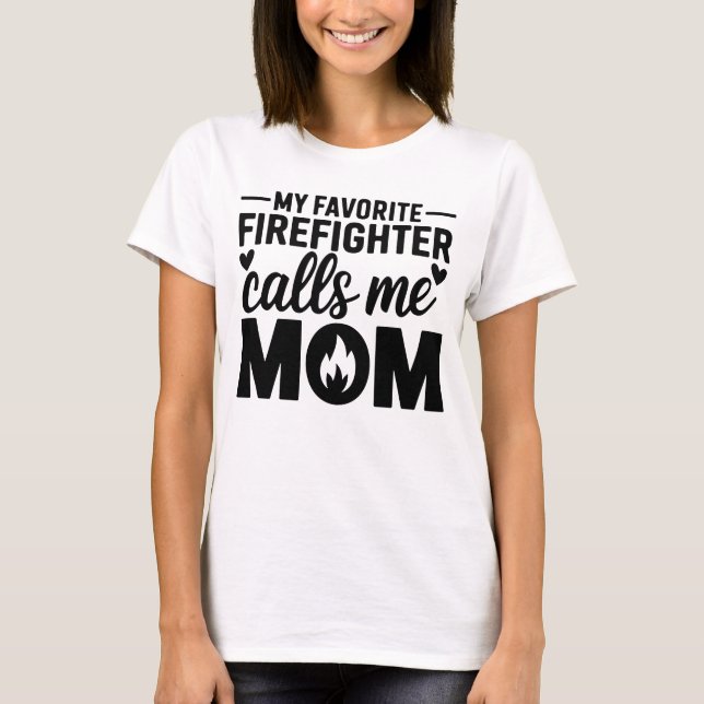 Camiseta Mi bombero favorito me llama mamá Blanca (Anverso)