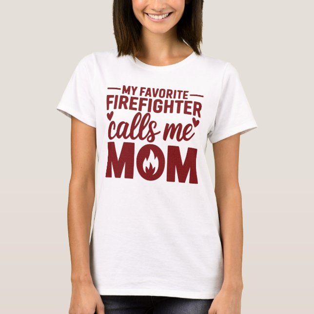 Camiseta Mi bombero favorito me llama mamá Blanca (Anverso)