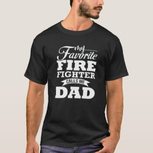 Camiseta Mi bombero favorito me llama papá