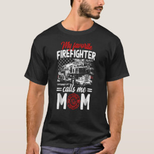 Camiseta Mi Bombero Favorito Me Llamó Mamá Camión De Fuego 