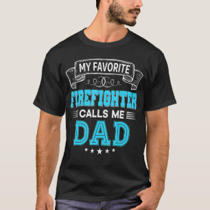 Camiseta Mi Bombero Favorito Me Llamó Papá Mamá Padre Padre