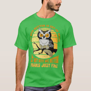 Camiseta Mi botón bonito está fuera de servicio Bird Animal