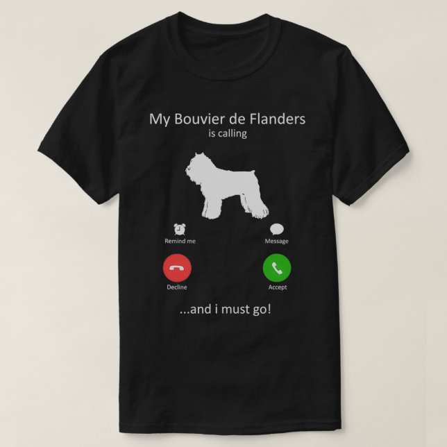 Camiseta Mi Bouvier de Flanders llama y debo irme (Diseño del anverso)