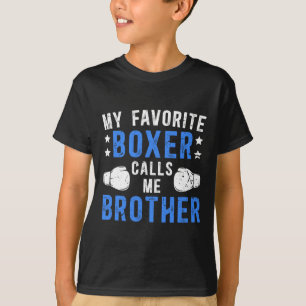 Camiseta Mi boxeador favorito me llama Hermano Hermano de B