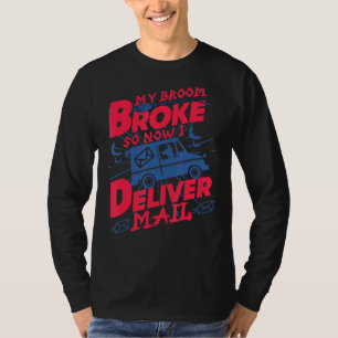 Camiseta Mi Broom Broke Así Que Ahora Entrego Correo Postal