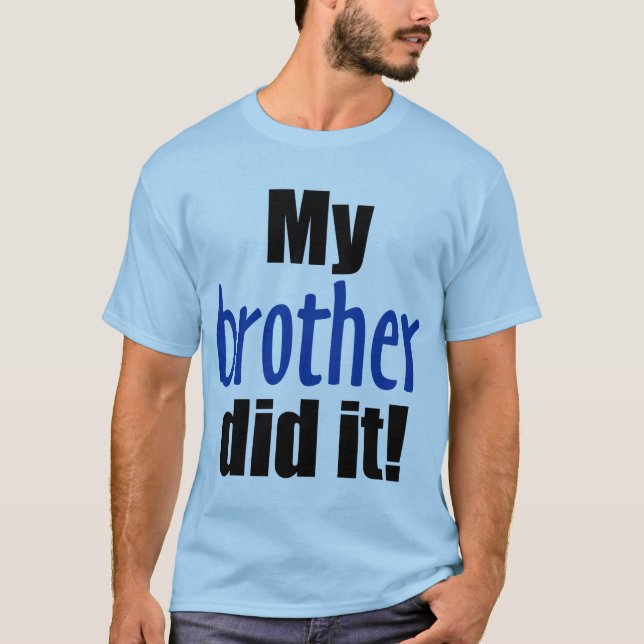 Camiseta ¡Mi Brother lo hizo! (Anverso)