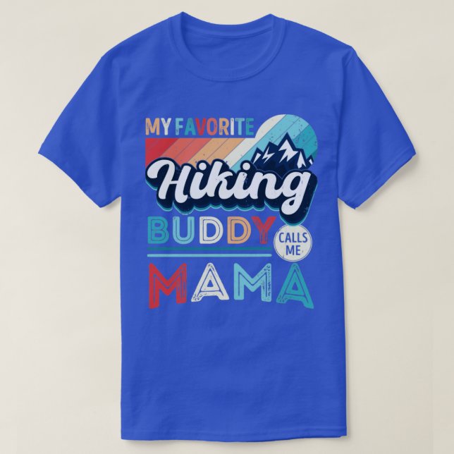 Camiseta Mi Buddy de senderismo favorito me llama Mama Hike (Diseño del anverso)