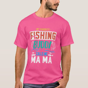 Camiseta Mi Buddy Pescador Favorito Me Llama MaMa Fish