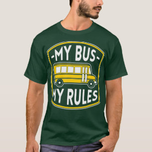 Camiseta Mi Bus Mi Reglas Un Conductor De Autobús Funny Cit
