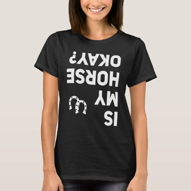 Camiseta ¿Mi Caballo Está Bien Caballo De Vuelta En Funny E (Anverso)