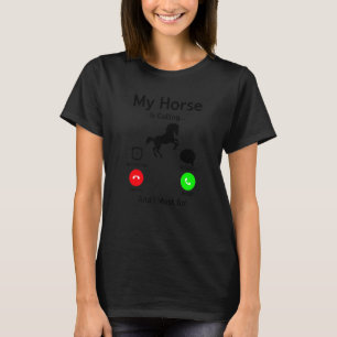 Camiseta Mi caballo está llamando y debo ir a hombres mujer