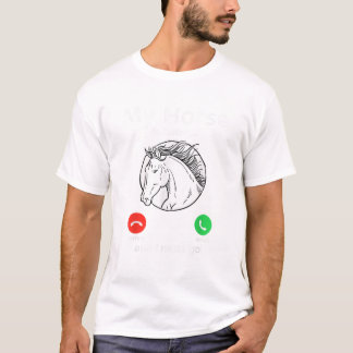 Camiseta Mi Caballo Está Llamando Y Tengo Que Divertirme De