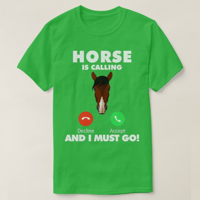 Camiseta Mi caballo está llamando y tengo que hacer que los (Diseño del anverso)