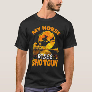 Camiseta Mi caballo monta escopeta Bruja Vuela Escoba Murci