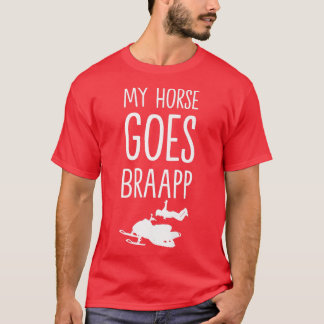 Camiseta mi caballo se va moto de nieve braaapp para snowmo