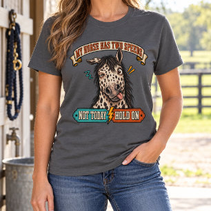 Camiseta Mi caballo tiene dos velocidades: No hoy y Agárrat