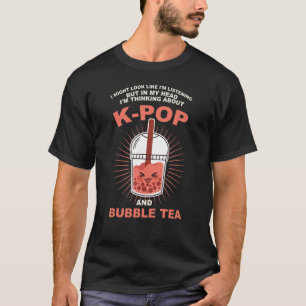 Camiseta mi cabeza estoy pensando en el k-pop y el té de bu
