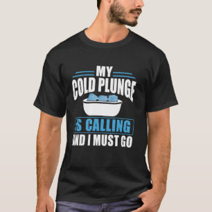 Camiseta Mi Caída Fría Está Llamando Y Tengo Que Ir A Baño 