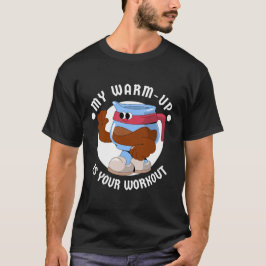 Camiseta Mi calentamiento es tu entrenamiento