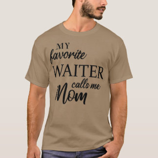 Camiseta Mi camarero favorito me llama mamá