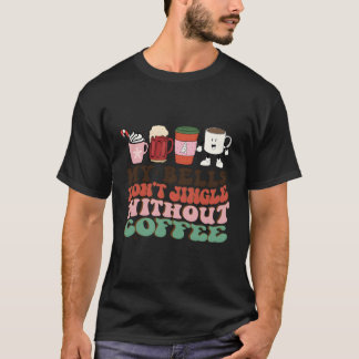 Camiseta Mi Campana No Se Jingle Sin Navidades De Café Funn