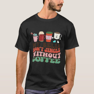 Camiseta Mi Campana no se jingle sin Navidades de café Funn