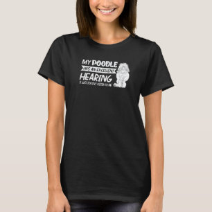 Camiseta Mi Caniche Tiene Una Excelente Audición Perro Cani