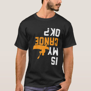 Camiseta Mi Canoa Está Al Revés ¿Está Bien Para El Canoero