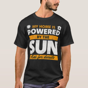 Camiseta Mi Casa Está Alimentada Por El Panel Solar Del Sol