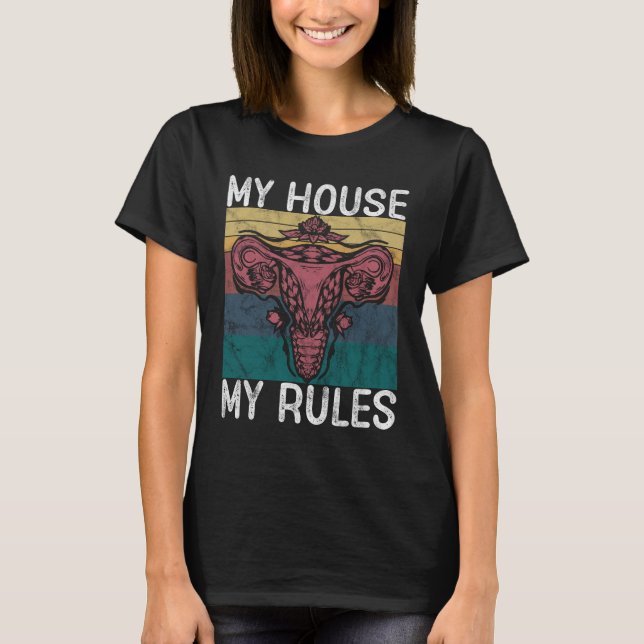Camiseta Mi casa mis reglas Uterus Shirt, Gracioso pro Elec (Anverso)