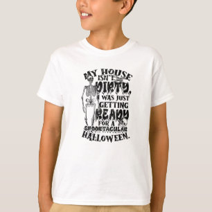 Camiseta Mi casa no está sucia, solo me estaba preparando