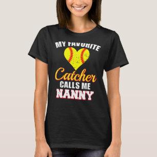 Camiseta Mi Catcher favorita me llama "Nanny Catcher Softba