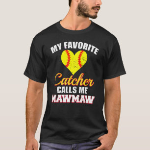 Camiseta Mi Catcher favorito me llama Maw Maw Maw Softball