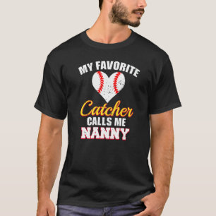 Camiseta Mi Catcher favorito me llama Nanny Catcher Basebal