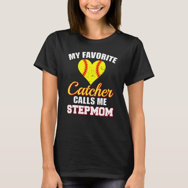 Camiseta Mi Catcher Favorito Me Llama Stepmom Catcher Softb (Anverso)