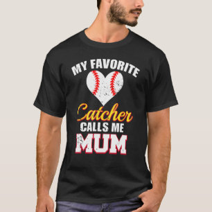 Camiseta Mi cazador favorito me llama Mamá Catcher Baseball