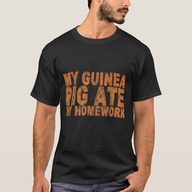 Camiseta Mi cerdo guineano comió mi hogar (Anverso)