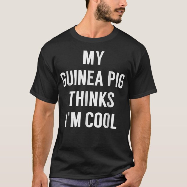 Camiseta Mi cerdo guineano piensa que soy Guay - Gracioso c (Anverso)