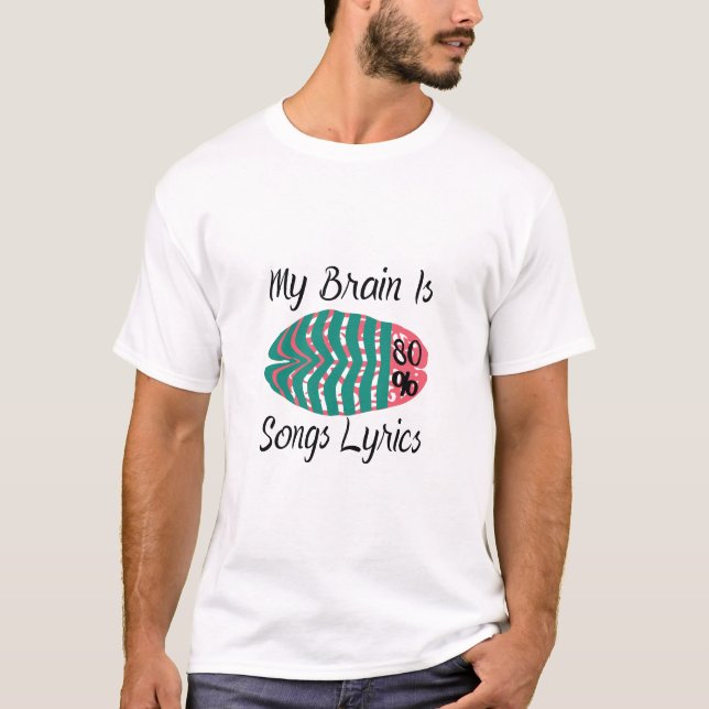 Camiseta Mi Cerebro Es 80% Letras De Canción (Anverso)