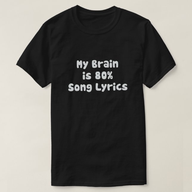 CAMISETA MI CEREBRO ES 80% LÍRICA DE CANCIÓN (Diseño del anverso)