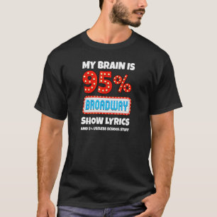 Camiseta Mi cerebro es 95 letras de espectáculos de Broadwa