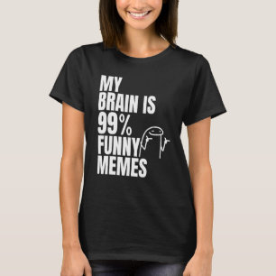 Camiseta Mi cerebro es 99 memes Sarcasm Humor Chistes disfr