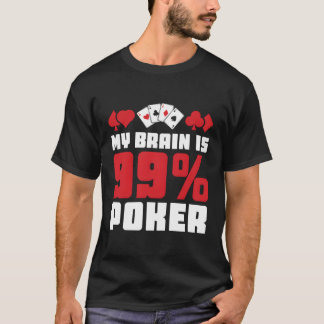 Camiseta Mi cerebro es 99 Poker Casino Poker Poker
