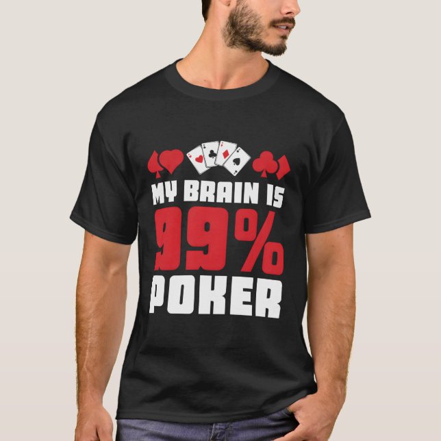 Camiseta Mi cerebro es 99 Poker Casino Poker Poker (Anverso)